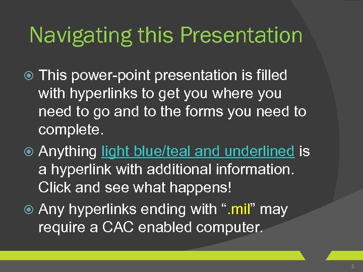 Navigating this Presentation This power-point presentation is filled with hyperlinks to get you where