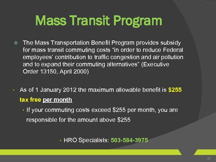 Mass Transit Program • The Mass Transportation Benefit Program provides subsidy for mass transit