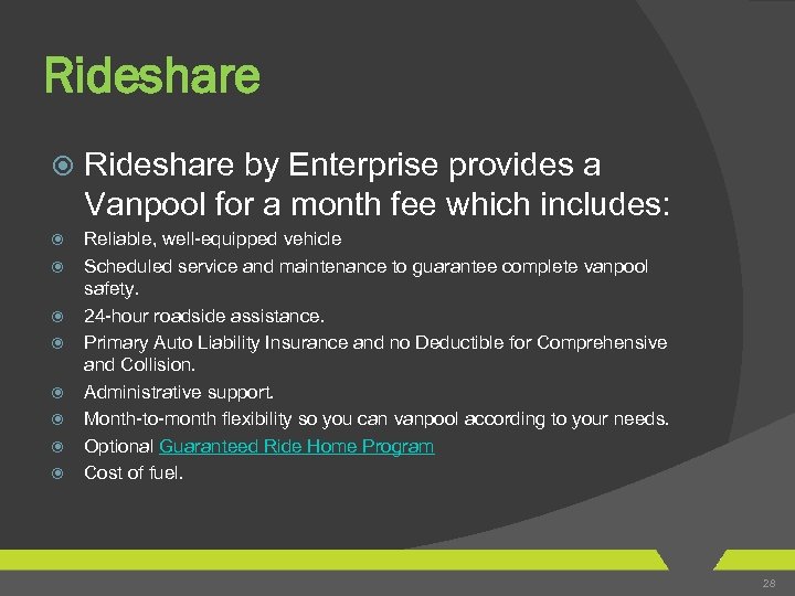 Rideshare by Enterprise provides a Vanpool for a month fee which includes: Reliable, well-equipped