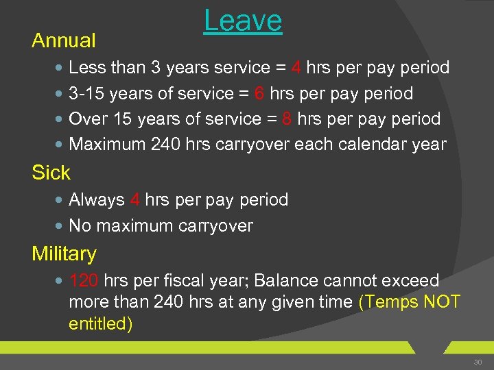 Annual Leave Less than 3 years service = 4 hrs per pay period 3