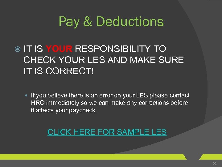 Pay & Deductions IT IS YOUR RESPONSIBILITY TO CHECK YOUR LES AND MAKE SURE