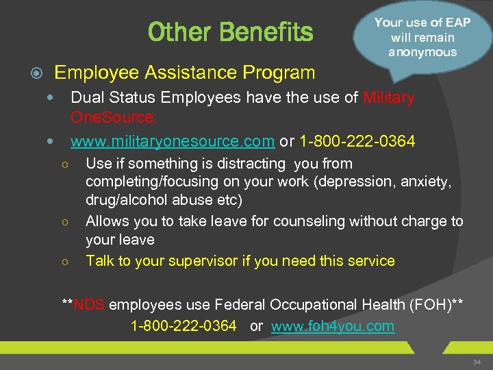 Other Benefits Your use of EAP will remain anonymous Employee Assistance Program Dual Status