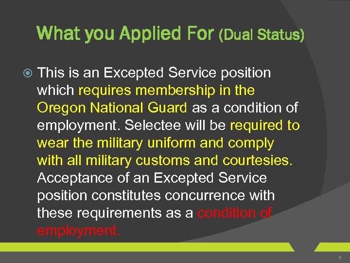 What you Applied For (Dual Status) This is an Excepted Service position which requires