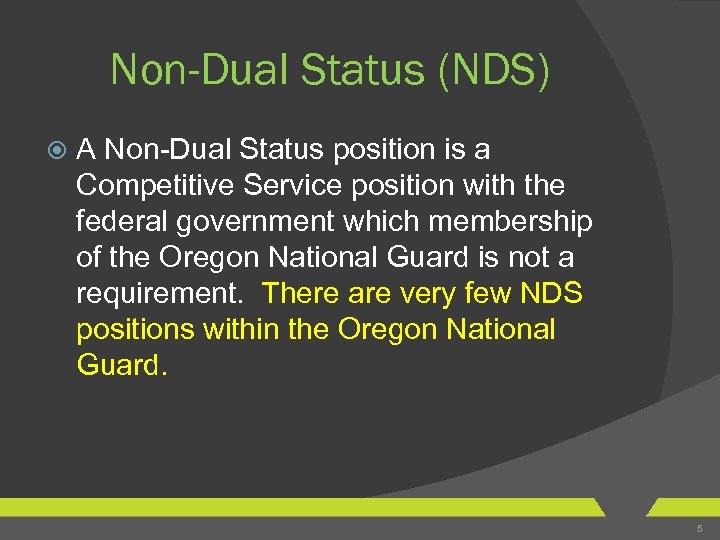 Non-Dual Status (NDS) A Non-Dual Status position is a Competitive Service position with the