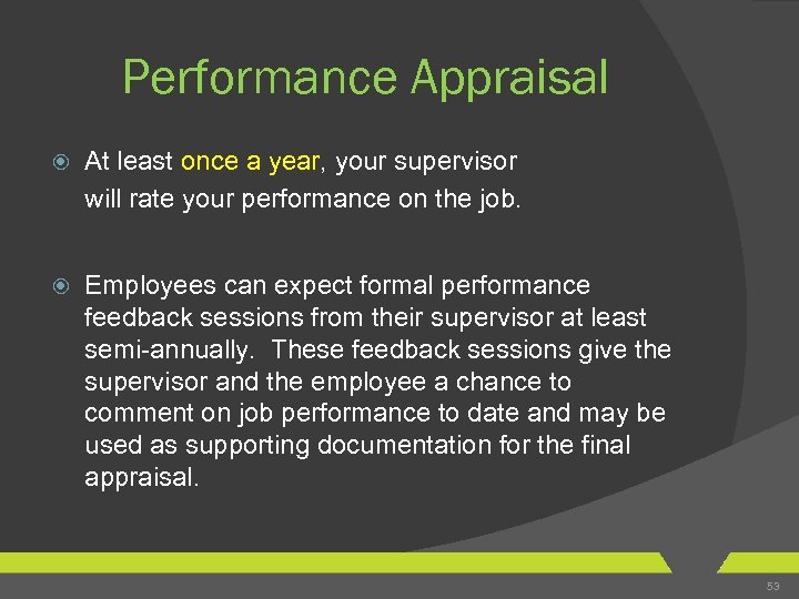Performance Appraisal At least once a year, your supervisor will rate your performance on