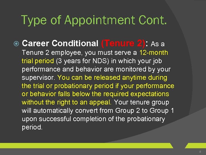 Type of Appointment Cont. Career Conditional (Tenure 2): As a Tenure 2 employee, you