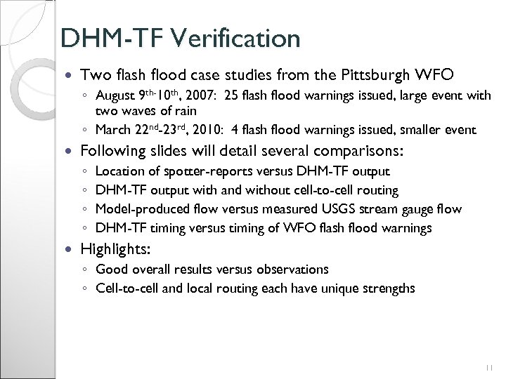 DHM-TF Verification Two flash flood case studies from the Pittsburgh WFO ◦ August 9