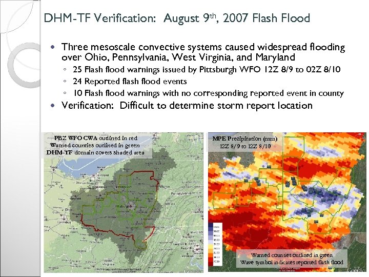 DHM-TF Verification: August 9 th, 2007 Flash Flood Three mesoscale convective systems caused widespread