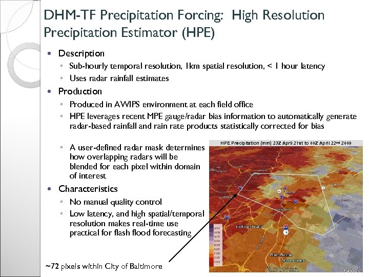 DHM-TF Precipitation Forcing: High Resolution Precipitation Estimator (HPE) Description ◦ Sub-hourly temporal resolution, 1