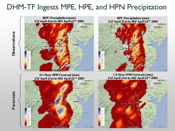 DHM-TF Ingests MPE, HPE, and HPN Precipitation HPE Precipitation (mm) 23 Z April 21