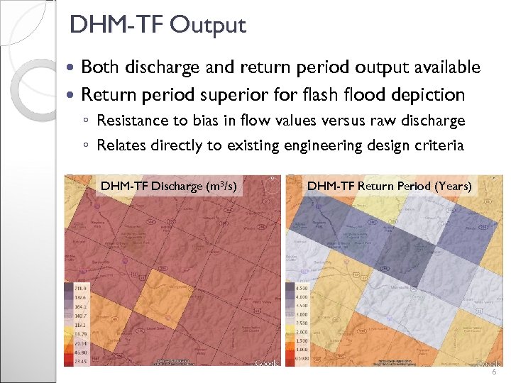 DHM-TF Output Both discharge and return period output available Return period superior flash flood