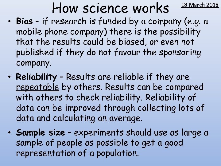 How science works 18 March 2018 • Bias – if research is funded by