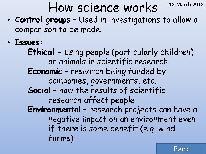 How science works 18 March 2018 • Control groups – Used in investigations to