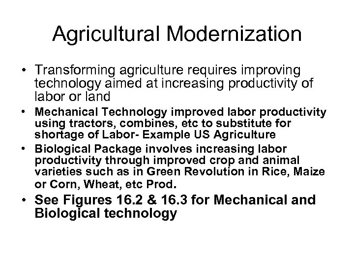 Agricultural Modernization • Transforming agriculture requires improving technology aimed at increasing productivity of labor