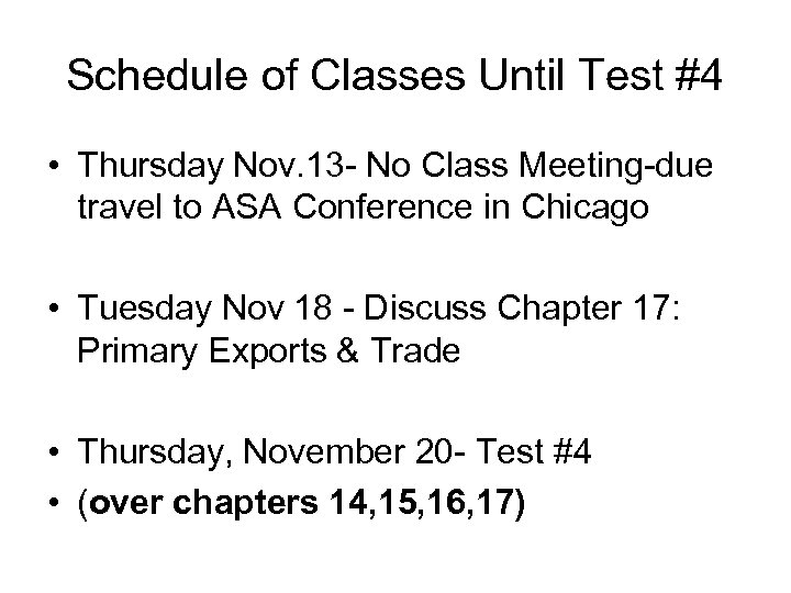 Schedule of Classes Until Test #4 • Thursday Nov. 13 - No Class Meeting-due