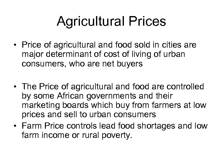 Agricultural Prices • Price of agricultural and food sold in cities are major determinant