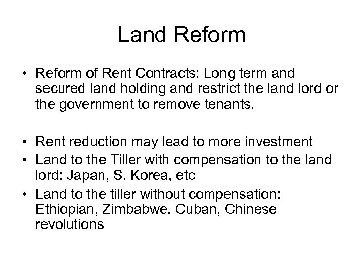 Land Reform • Reform of Rent Contracts: Long term and secured land holding and