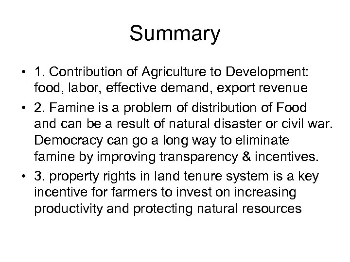 Summary • 1. Contribution of Agriculture to Development: food, labor, effective demand, export revenue