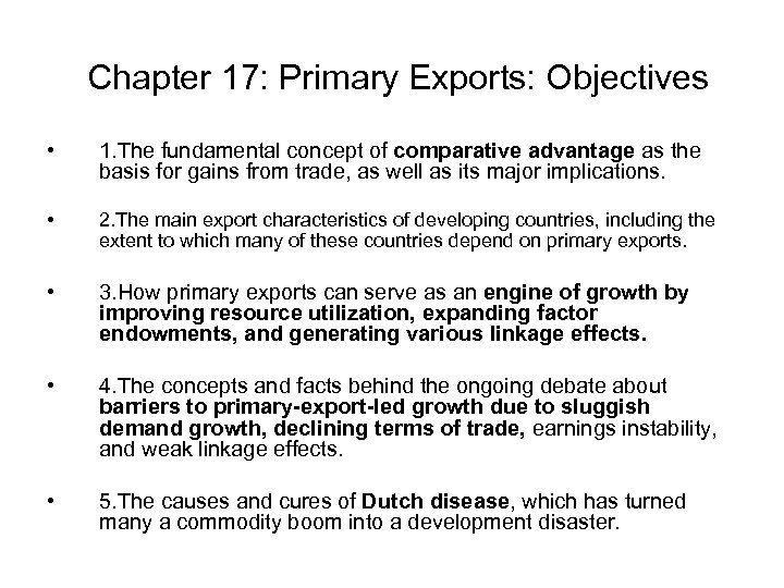 Chapter 17: Primary Exports: Objectives • 1. The fundamental concept of comparative advantage as