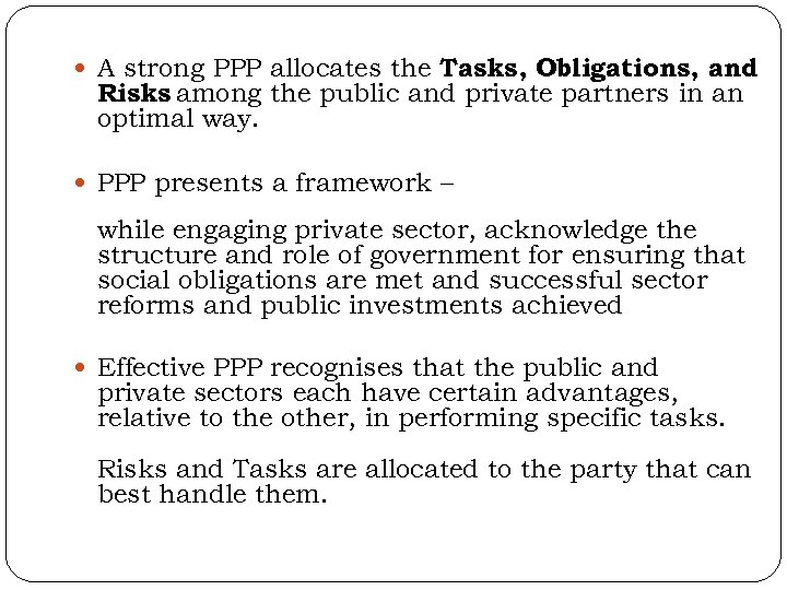  A strong PPP allocates the Tasks, Obligations, and Risks among the public and