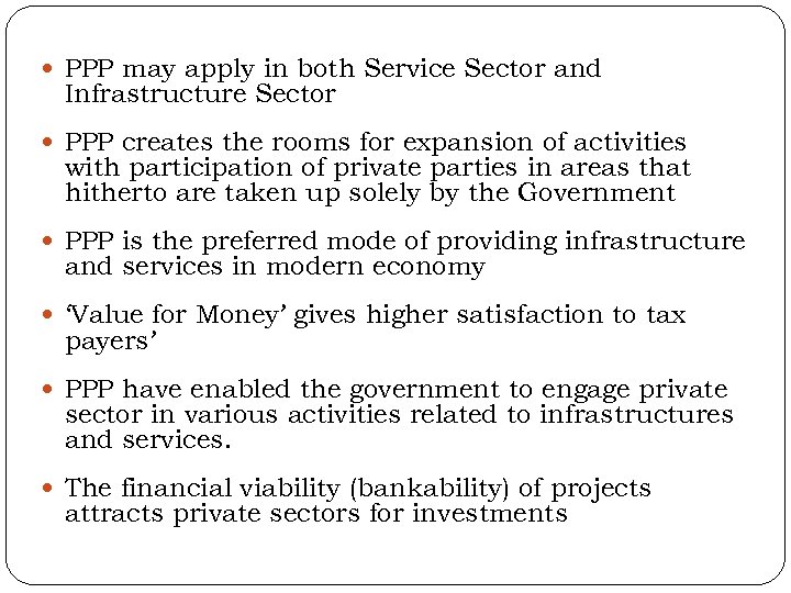  PPP may apply in both Service Sector and Infrastructure Sector PPP creates the