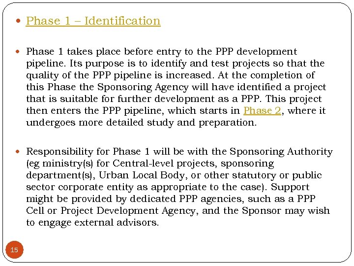  Phase 1 – Identification Phase 1 takes place before entry to the PPP