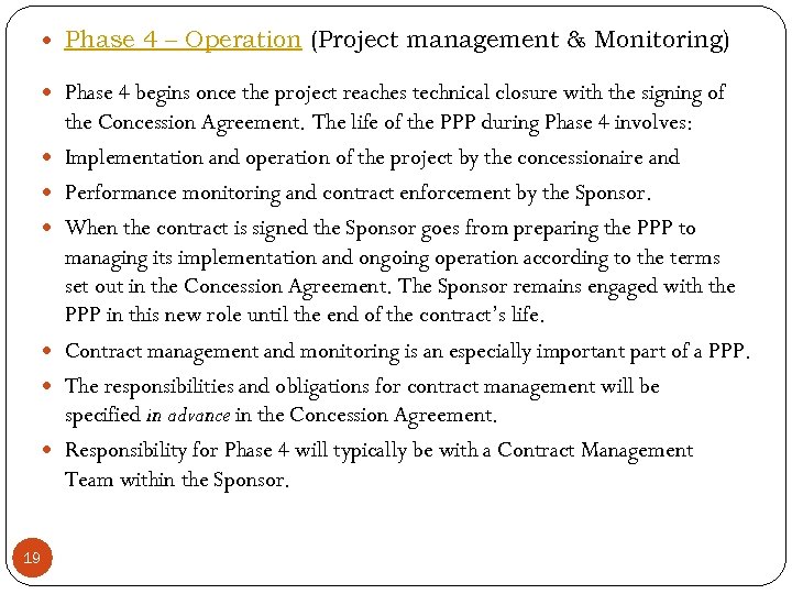  Phase 4 – Operation (Project management & Monitoring) Phase 4 begins once the