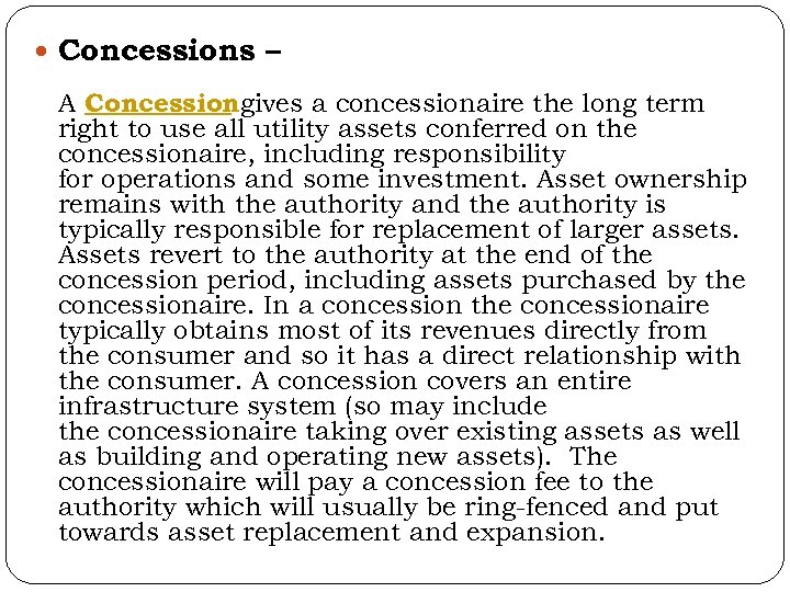  Concessions – A Concession gives a concessionaire the long term right to use