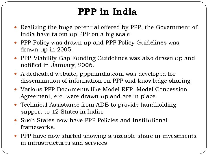 PPP in India Realizing the huge potential offered by PPP, the Government of 36