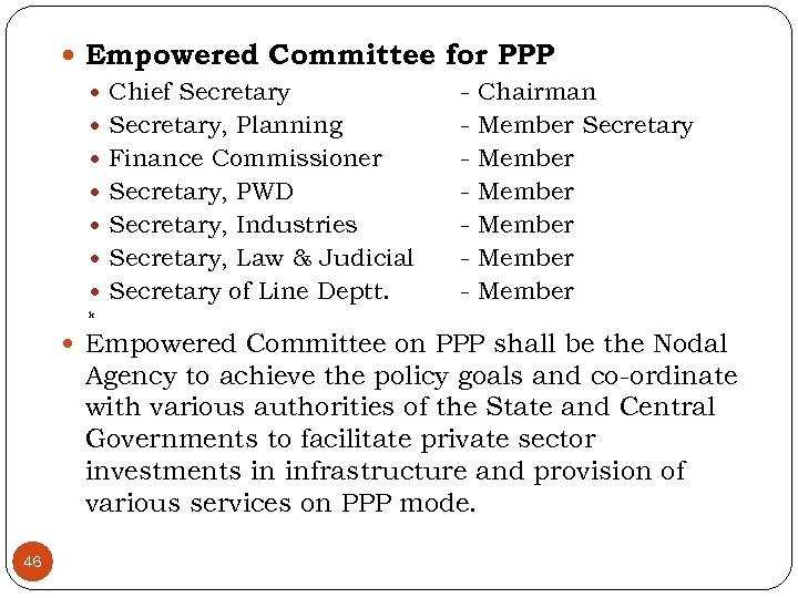  Empowered Committee Chief Secretary, Planning Finance Commissioner Secretary, PWD Secretary, Industries Secretary, Law