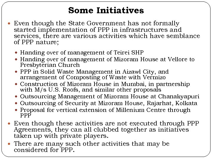 Some Initiatives Even though the State Government has not formally started implementation of PPP