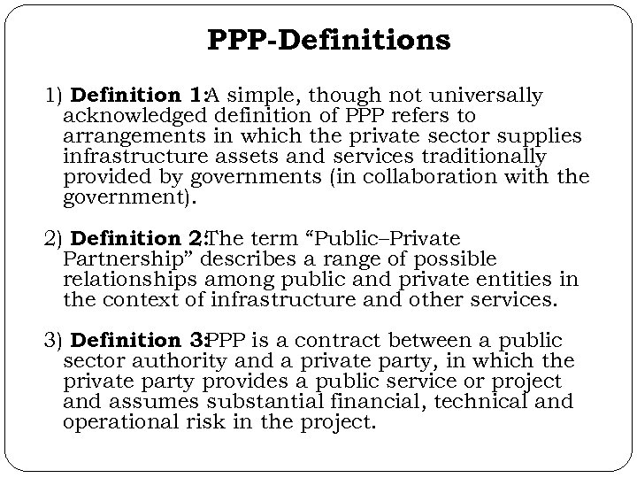 PPP-Definitions 1) Definition 1: simple, though not universally A acknowledged definition of PPP refers