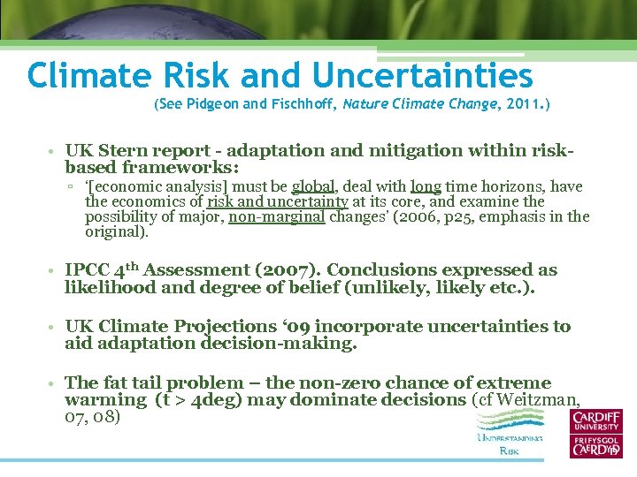 Climate Risk and Uncertainties (See Pidgeon and Fischhoff, Nature Climate Change, 2011. ) •