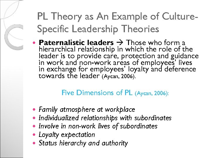 PL Theory as An Example of Culture. Specific Leadership Theories Paternalistic leaders Those who