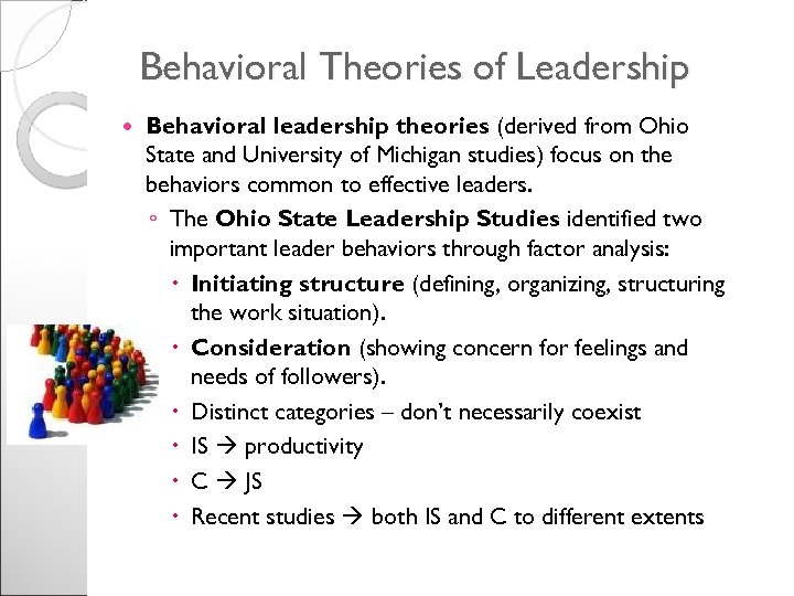 Behavioral Theories of Leadership Behavioral leadership theories (derived from Ohio State and University of