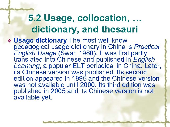 5. 2 Usage, collocation, … dictionary, and thesauri v Usage dictionary The most well-know