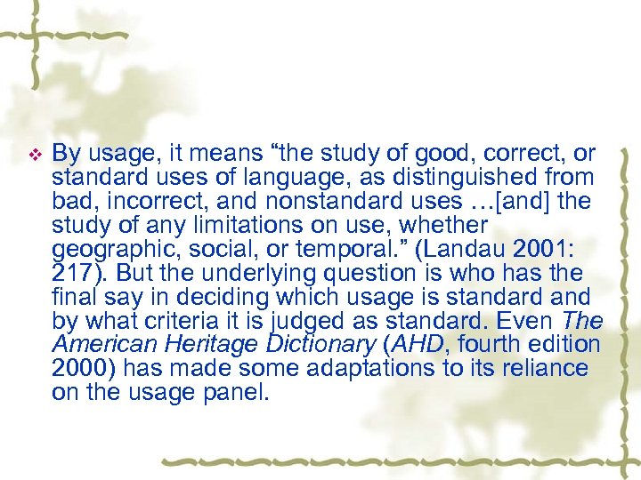 v By usage, it means “the study of good, correct, or standard uses of