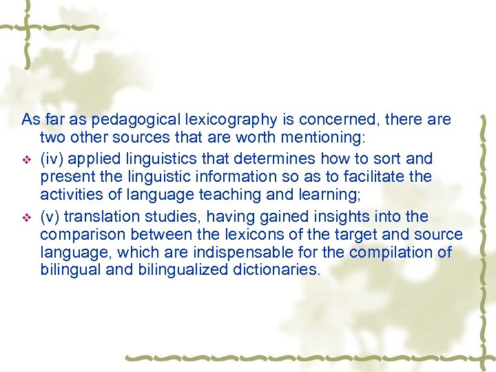 As far as pedagogical lexicography is concerned, there are two other sources that are