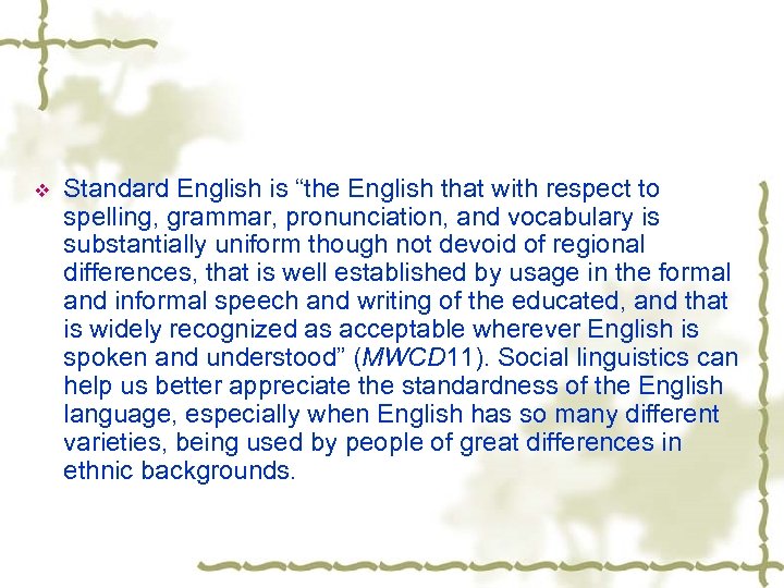 v Standard English is “the English that with respect to spelling, grammar, pronunciation, and