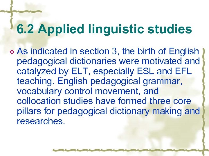 6. 2 Applied linguistic studies v As indicated in section 3, the birth of