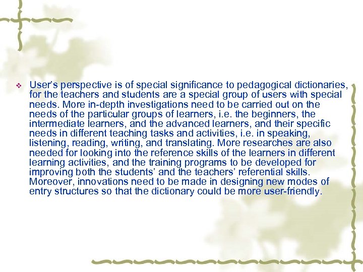 v User’s perspective is of special significance to pedagogical dictionaries, for the teachers and