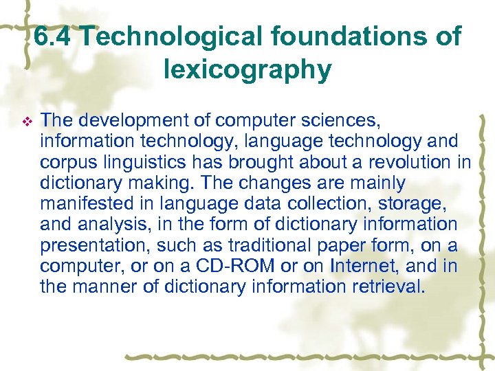 6. 4 Technological foundations of lexicography v The development of computer sciences, information technology,