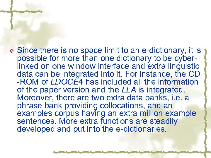 v Since there is no space limit to an e-dictionary, it is possible for