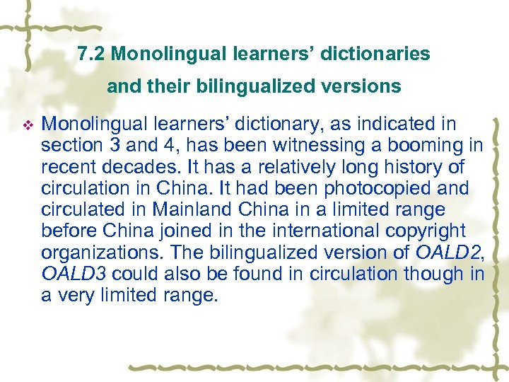 7. 2 Monolingual learners’ dictionaries and their bilingualized versions v Monolingual learners’ dictionary, as