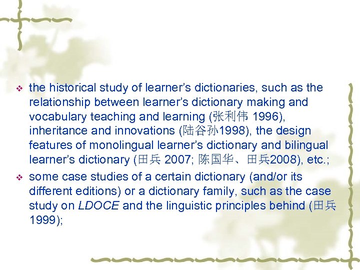 v v the historical study of learner’s dictionaries, such as the relationship between learner’s