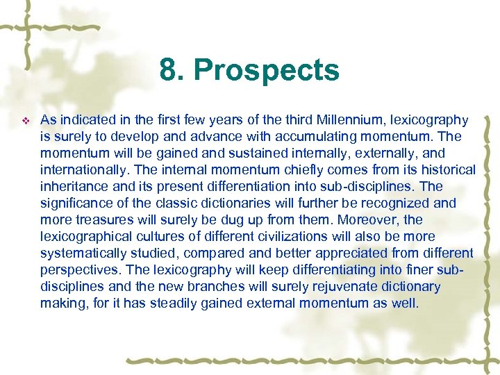 8. Prospects v As indicated in the first few years of the third Millennium,