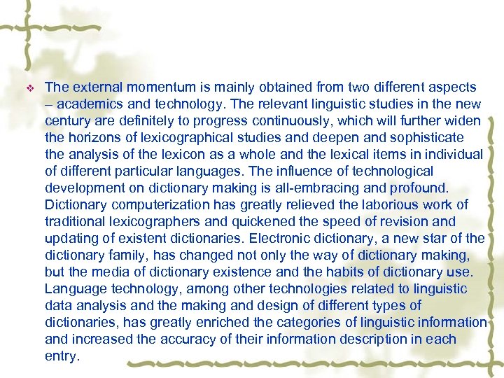 v The external momentum is mainly obtained from two different aspects – academics and