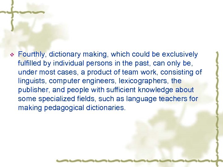 v Fourthly, dictionary making, which could be exclusively fulfilled by individual persons in the