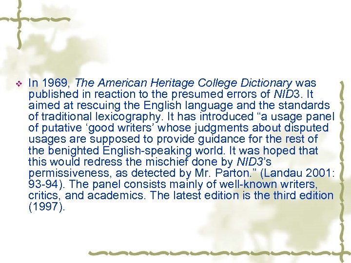 v In 1969, The American Heritage College Dictionary was published in reaction to the