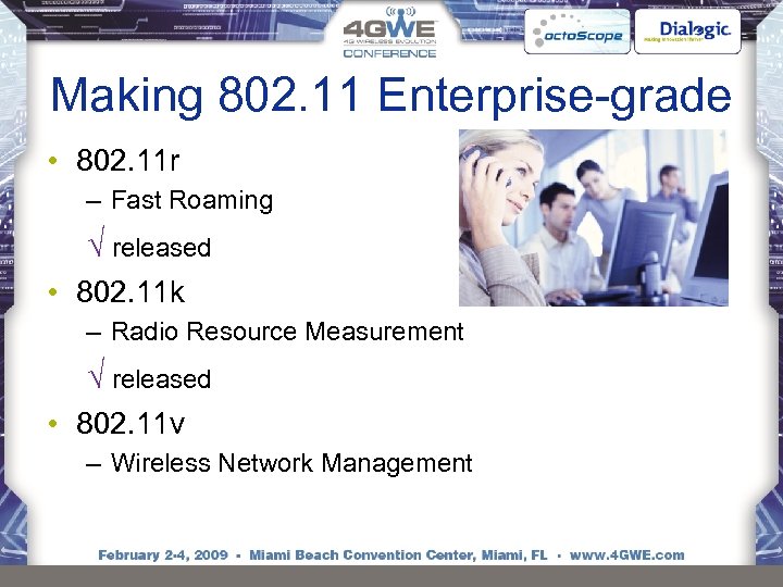 Making 802. 11 Enterprise-grade • 802. 11 r – Fast Roaming √ released •